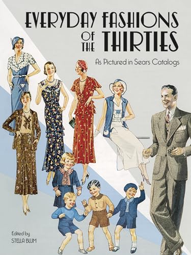 Everyday Fashions of the Thirties as Pictured in Sears Catalogs (Dover Books on Costume & Textiles) (Dover Fashion and Costumes)